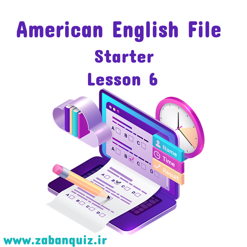 American English File Starter Lesson 6